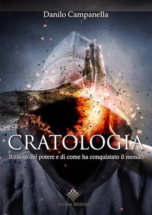 Cratologia. Il ruolo del potere e di come ha conquistato il mondo - Danilo Campanella - copertina
