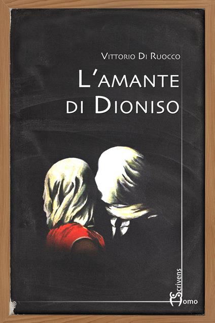L' amante di Dioniso - Vittorio Di Ruocco - copertina
