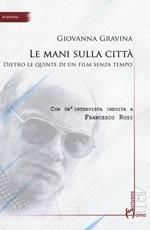 Le mani sulla città. Dietro le quinte di un film senza tempo