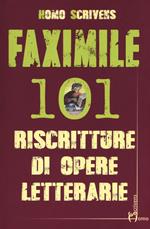 Faximile. 101 riscritture di opere letterarie