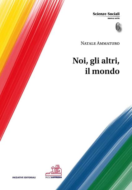 Noi, gli altri, il mondo - Natale Ammaturo - copertina