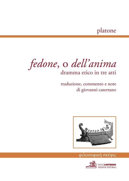 Fedone, o dell'anima. Dramma etico in tre atti - Platone - copertina