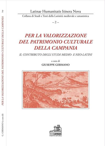 Per la valorizzazione del patrimonio culturale della Campania. Il contributo degli studi medio- e neo-latini. Ediz. multilingue - copertina