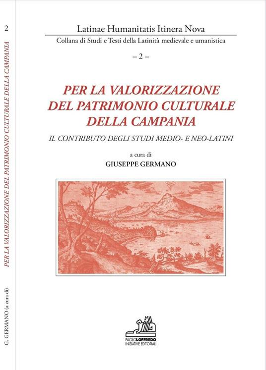 Per la valorizzazione del patrimonio culturale della Campania. Il contributo degli studi medio- e neo-latini. Ediz. multilingue - copertina