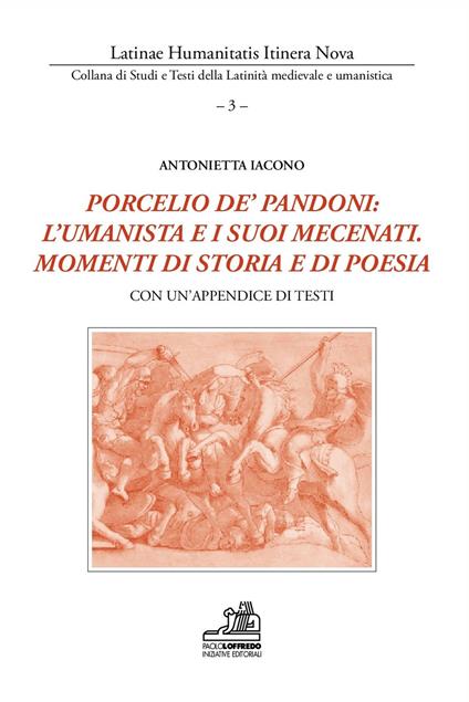 Porcelio de' Pandoni: l'umanista e i suoi mecenati. Momenti di storia e di poesia. Con un'appendice di testi. Ediz. italiana e latina - Antonietta Iacono - copertina