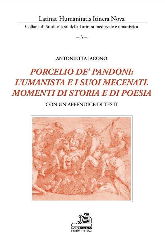 Porcelio de' Pandoni: l'umanista e i suoi mecenati. Momenti di storia e di poesia. Con un'appendice di testi. Ediz. italiana e latina - Antonietta Iacono - copertina