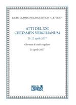 Atti del XXI certamen vergilianum (21-22 aprile 2017). Giornata di studi virgiliani (21 aprile 2017)