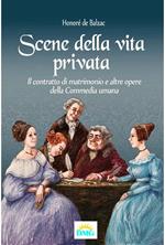 Scene della vita privata-Il contratto di matrimonio e altre opere del la «Commedia umana»