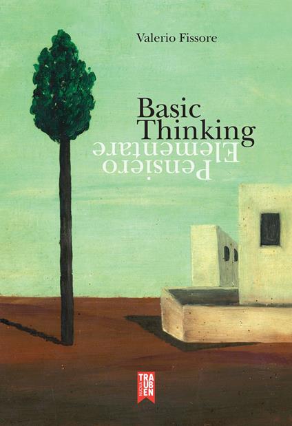 Basic thinking. Pensiero elementare. Ediz. bilingue - Valerio Fissore - copertina