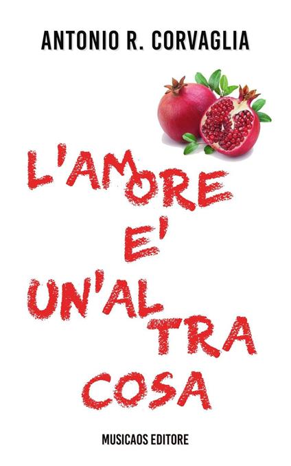 L' amore è un'altra cosa - Antonio Rocco Corvaglia - ebook
