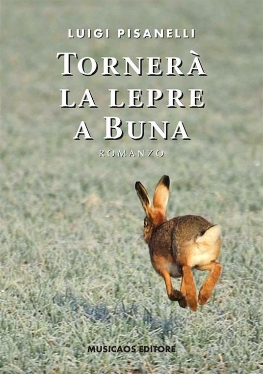 Tornerà la lepre a Buna - Luigi Pisanelli - ebook