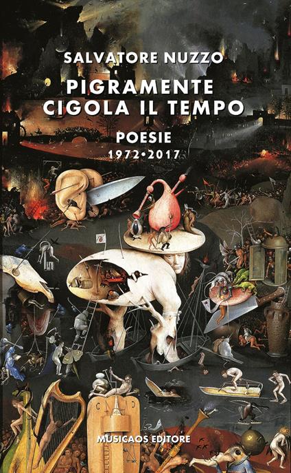 Pigramente cigola il tempo. Poesie 1972-2017 - Salvatore Nuzzo - copertina