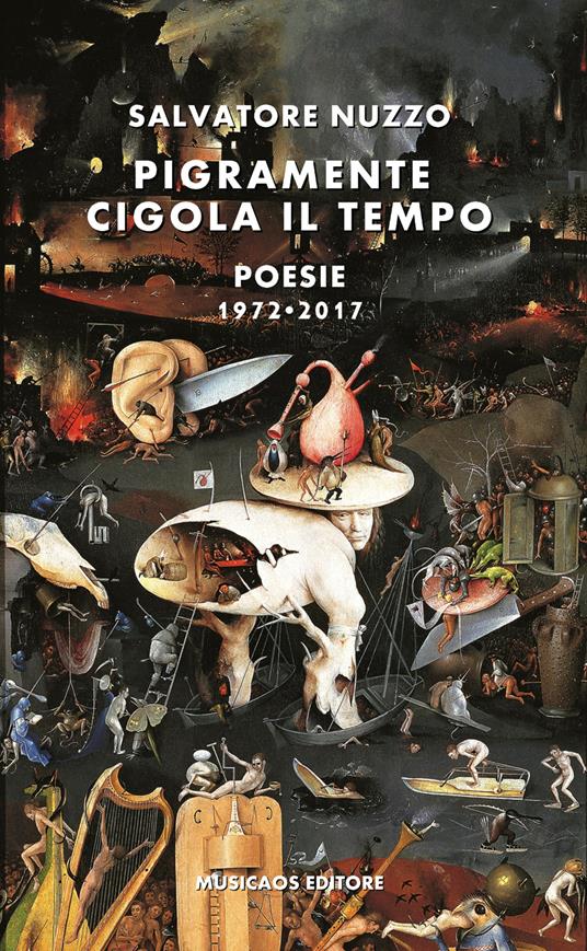 Pigramente cigola il tempo. Poesie 1972-2017 - Salvatore Nuzzo - copertina