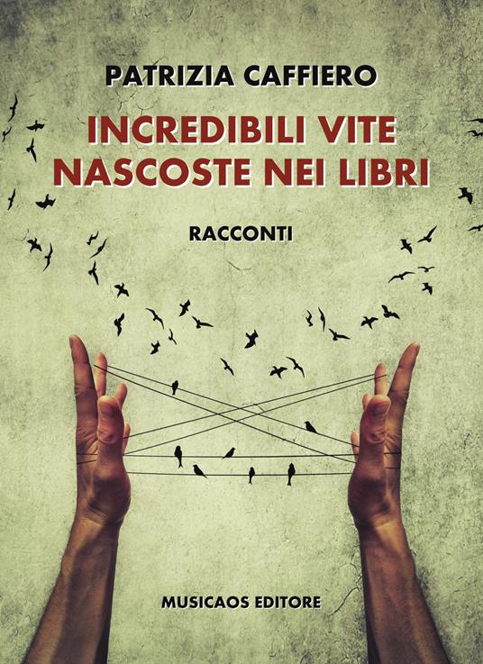 Incredibili vite nascoste nei libri - Patrizia Caffiero - copertina