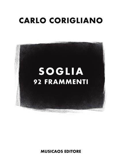 Soglia. 92 frammenti - Carlo Corigliano - copertina