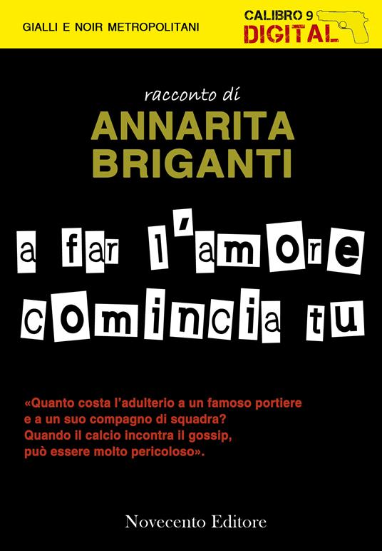 A far l'amore comincia tu - Annarita Briganti - ebook