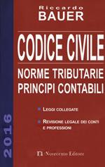 Codice civile 2016. Norme tributarie, principi contabili