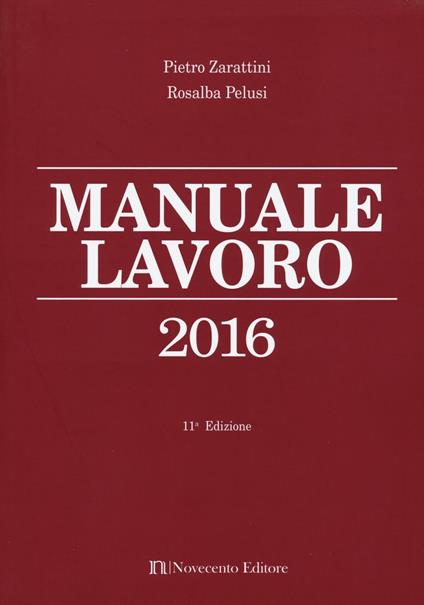 Manuale lavoro 2016 - Pietro Zarattini,Rosalba Pelusi - copertina