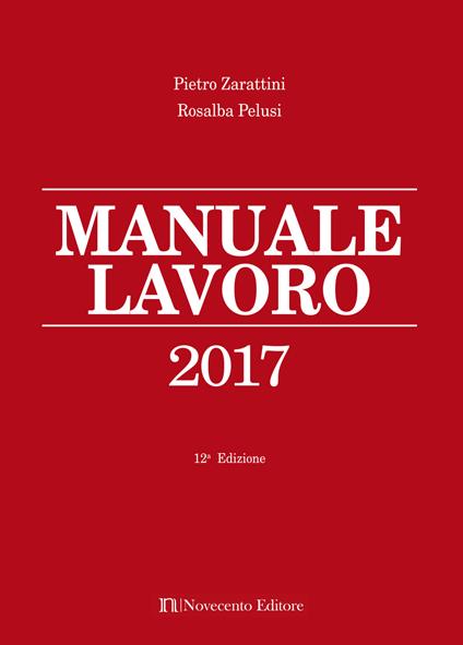 Manuale lavoro 2017 - Pietro Zarattini,Rosalba Pelusi - copertina
