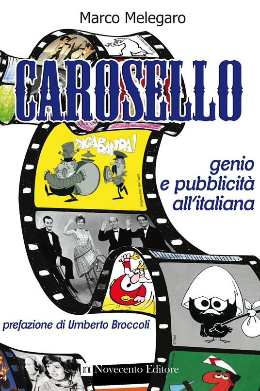 Carosello. Genio e pubblicità all'italiana - Marco Melegaro - ebook