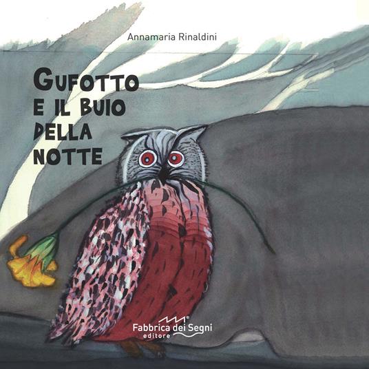 Gufotto e il buio della notte - Annamaria Rinaldini - copertina