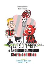 Giuseppino e Angelino Diavolino. Storia del Milan