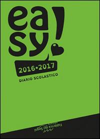 Easy! Diario scolastico 2016-2017. Copertina gialla - Manuela Giani - copertina
