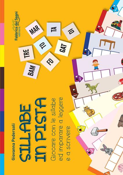 Sillabe in pista. Con gadget. Vol. 1: Giocare con le sillabe ed imparare a leggere e a scrivere - Giovanna Pedersoli - copertina