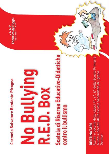 No Bullying R.E.D. box. Scatola di risorse educative didattiche contro il bullismo - Carmelo Salvatore Benfante Picogna - copertina