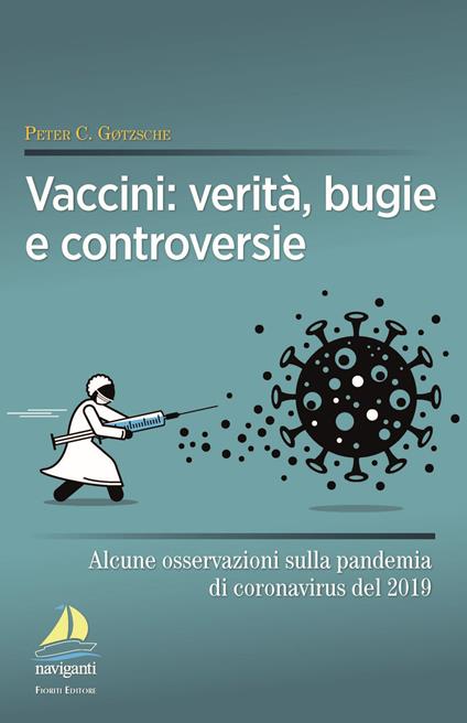 Vaccini: verità, bugie e controversie. Alcune osservazioni sulla pandemia di coronavirus del 2019 - Peter C. Gotzsche - copertina