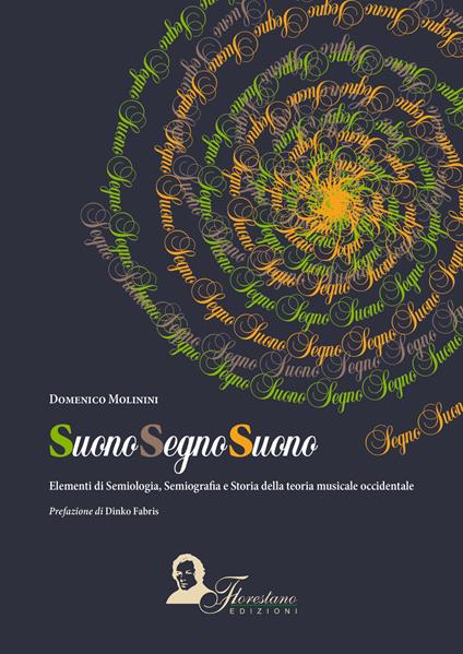 Suono segno suono. Elementi di semiologia, semiografia e storia della teoria musicale occidentale - Domenico Molinini - copertina