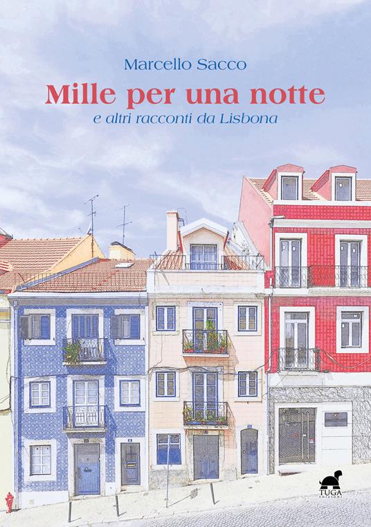Mille per una notte e altri racconti da Lisbona - Marcello Sacco - copertina