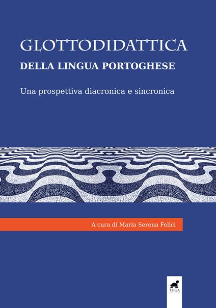 Glottodidattica della lingua portoghese. Una prospettiva diacronica e sincronica - copertina