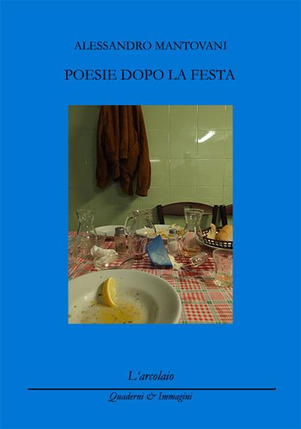 Poesie dopo la festa - Alessandro Mantovani - copertina