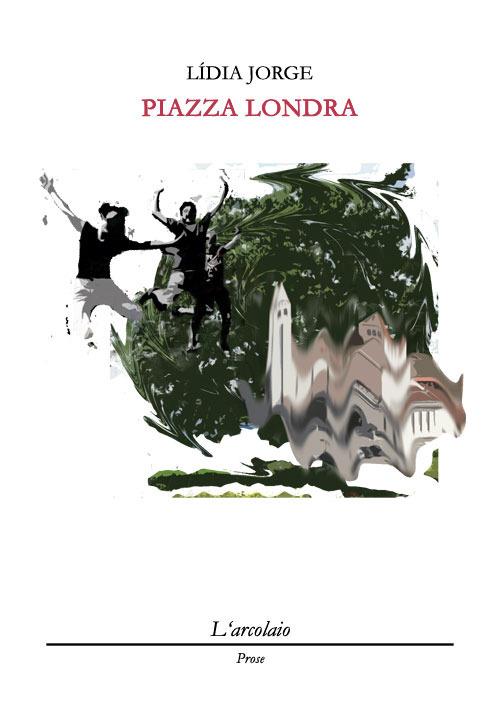 Piazza Londra - Lídia Jorge - copertina