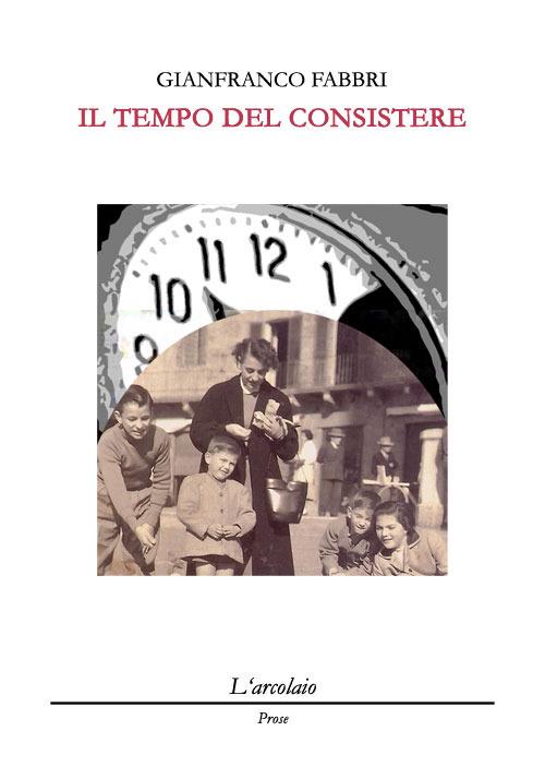 Il tempo del consistere - Gianfranco Fabbri - copertina