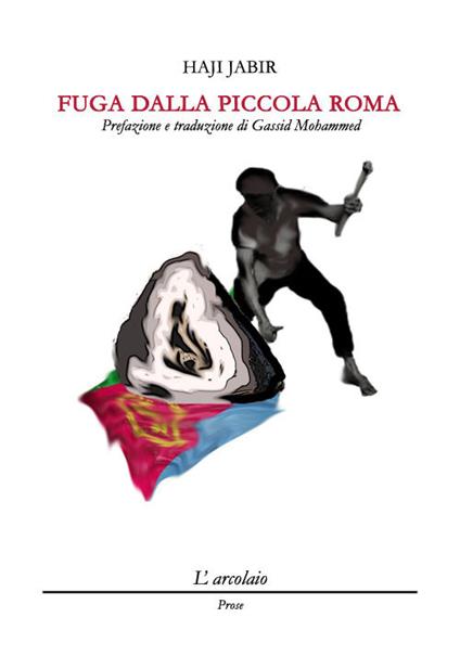 Fuga dalla piccola Roma - Haji Jabir - copertina