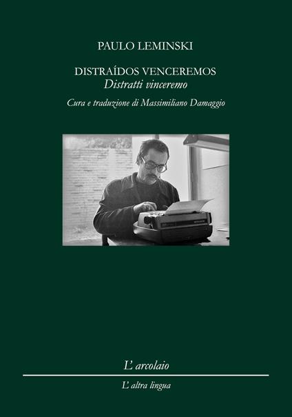 Distraidos venceremos. Distratti vinceremo - Paulo Leminski - copertina