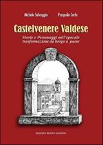 Castelvenere valdese. Storia e personaggi nell'epocale trasformazione da borgo a paese