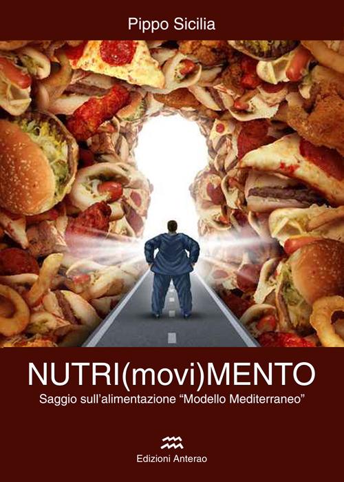 Nutri(movi)mento. Saggio sull'alimentazione «Modello Mediterraneo» - Pippo Sicilia - copertina