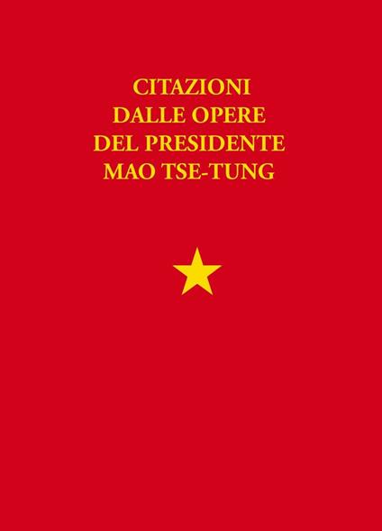 Libretto rosso. Citazioni dalle opere del presidente Mao Tse Tung - Tse-tung Mao - copertina