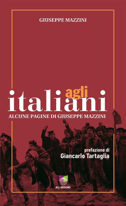 Agli italiani. Alcune pagine di Giuseppe Mazzini - Giuseppe Mazzini - ebook