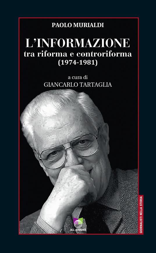 L' informazione tra riforma e controriforma 1(974-1981) - Paolo Murialdi - copertina