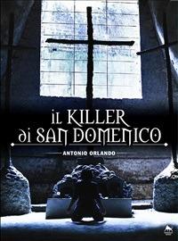 il killer di San Domenico - Antonio Orlando - ebook