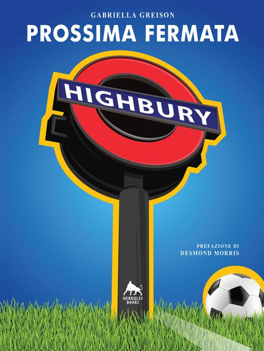 Prossima fermata Highbury - Gabriella Greison - ebook