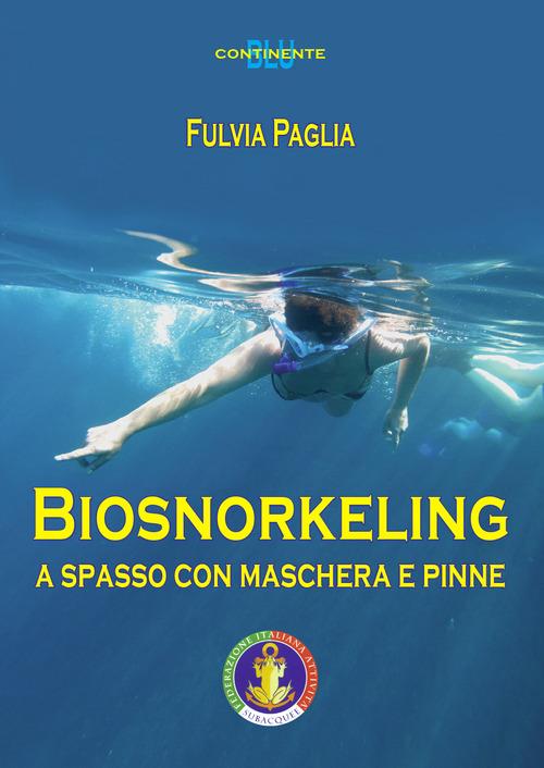 Biosnorkeling. A spasso con maschera e pinne - Fulvia Paglia - copertina