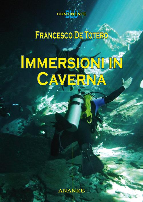 Immersioni in caverna - Francesco De Totero - copertina
