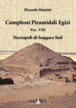 Complessi piramidali egizi. Vol. 8: Necropoli di Saqqara Sud.