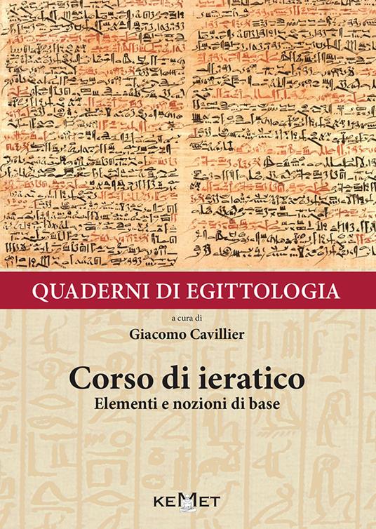 Quaderni di egittologia. Corso di ieratico. Elementi e nozioni di base - Giacomo Cavillier - copertina