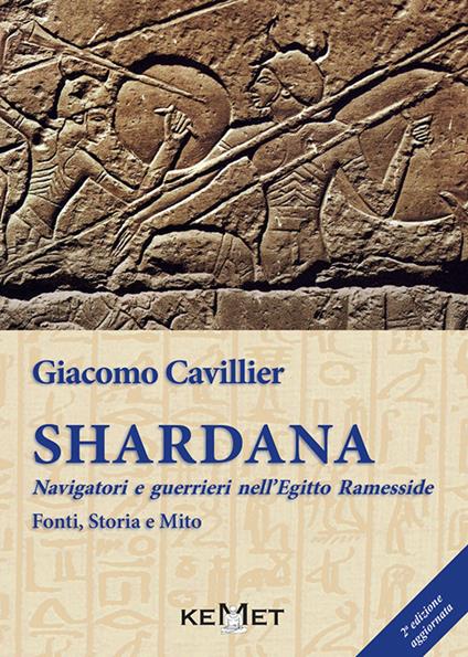 Shardana. Navigatori e guerrieri nell'Egitto ramesside. Fonti, storia e mito - Giacomo Cavillier - copertina